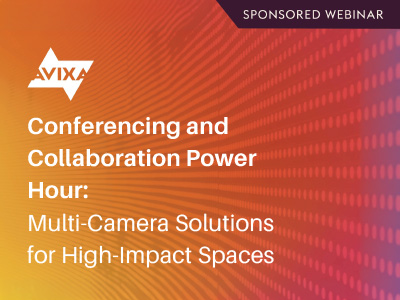 AVIXA Power Hours: Multi-Camera Solutions for High-Impact Spaces